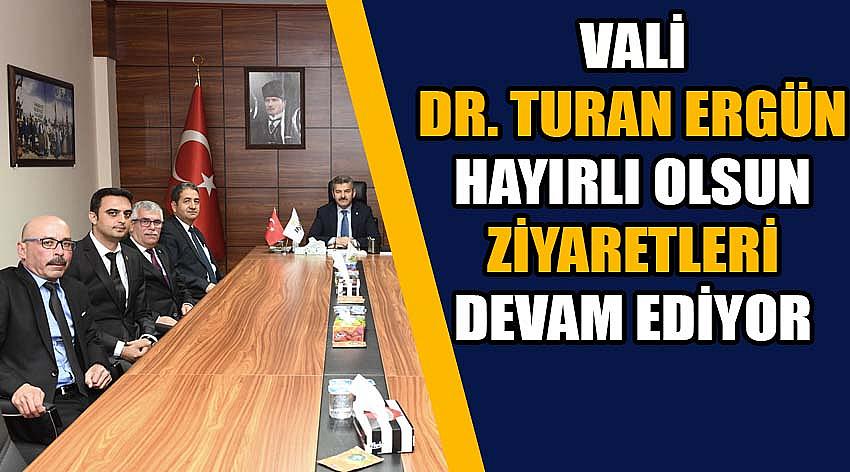  Vali Dr. Turan Ergün Hayırlı Olsun Ziyaretleri Devam Ediyor