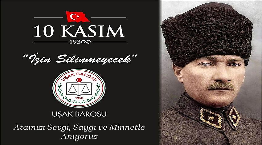 Uşak Baro Başkanı Av.Özgür Boz’un 10 Kasım Atatürk’ü Anma Günü Mesajı