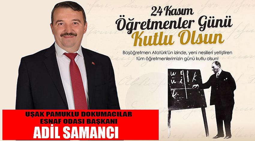 Pamuklu Dokumacılar Odası Başkanı Adil Samancı’nın 24 Kasım Öğretmenler Günü Mesajı