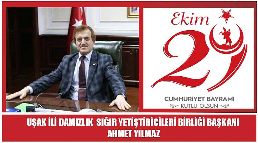 Uşak İli Damızlık Sığır Yetiştiricileri Birliği Başkanı Ahmet Yılmaz'ın 29 Ekim Cumhuriyet Bayramı Kutlaması