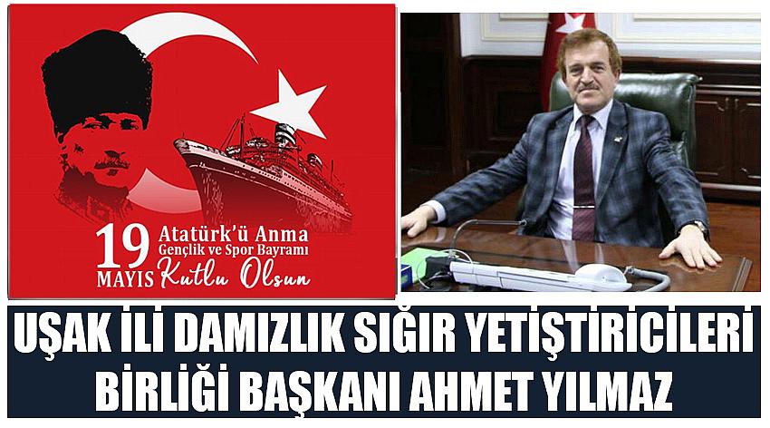 Uşak İli Damızlık Sığır Yetiştiricileri Birliği Başkanı Ahmet Yılmaz'ın 19 Mayıs Atatürk'ü Anma, Gençlik ve Spor Bayramı Kutlaması