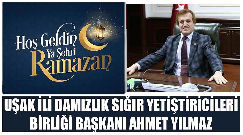 Uşak İli Damızlık Sığır Yetiştiricileri Birliği Başkanı Ahmet Yılmaz'ın Ramazan Ayı Kutlaması