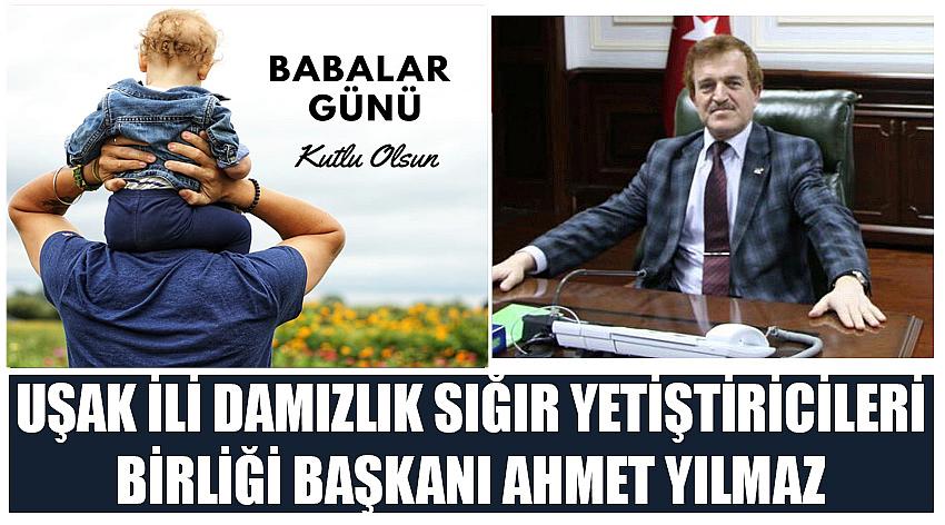 Uşak İli Damızlık Sığır Yetiştiricileri Birliği Başkanı Ahmet Yılmaz'ın Babalar Günü Kutlaması