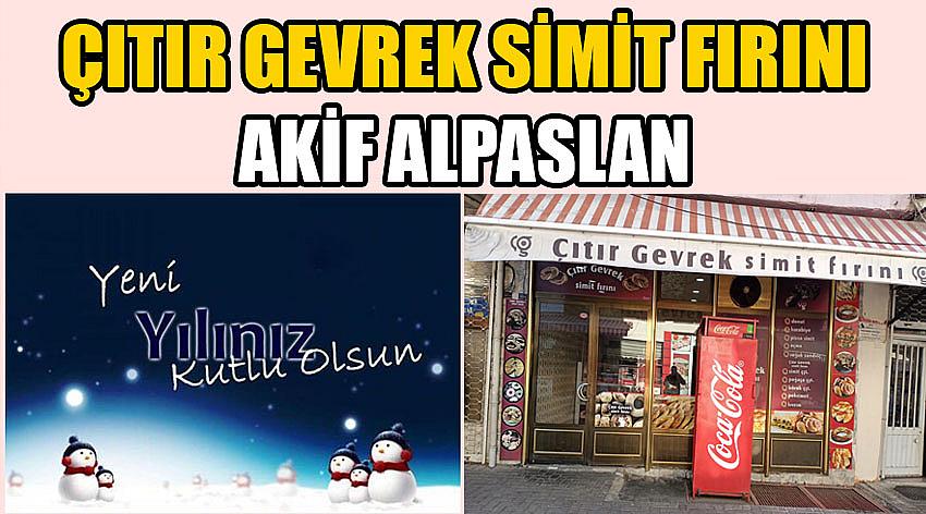 Çıtır Gevrek Simit Fırını Firma Sahibi Akif Alpaslan’ın  Yeni Yıl Kutlama Mesajı