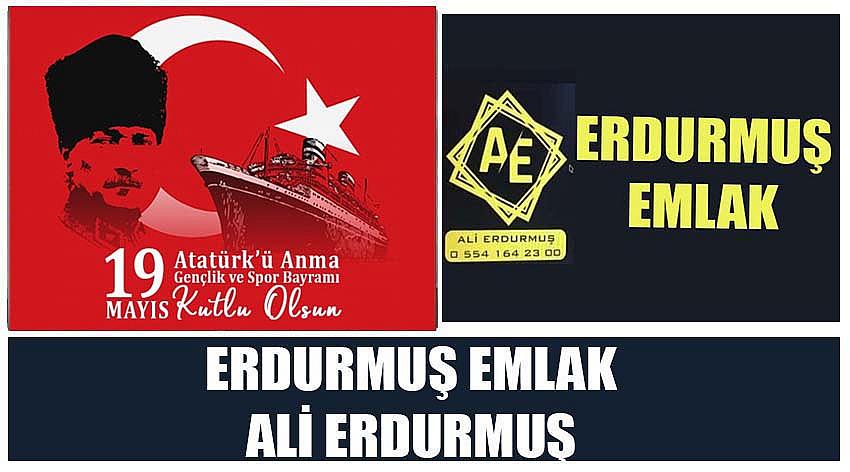 Erdurmuş Emlak Firma Sahibi Ali Erdurmuş’un 19 Mayıs Atatürk'ü Anma, Gençlik ve Spor Bayramı Kutlaması