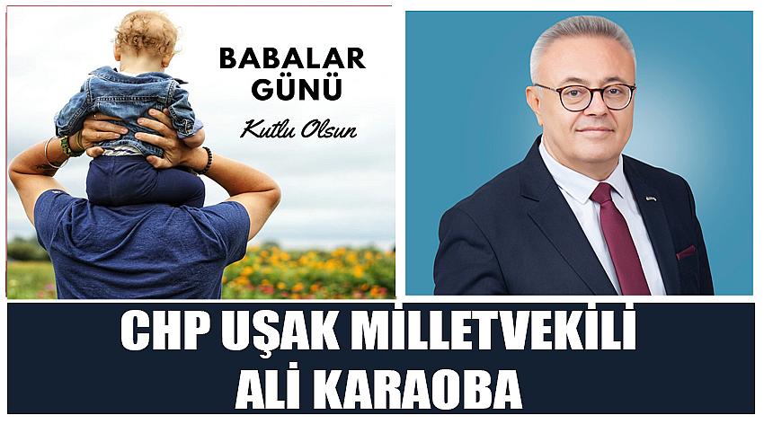 CHP Uşak Milletvekili Ali Karaoba'nın Babalar Günü Kutlaması