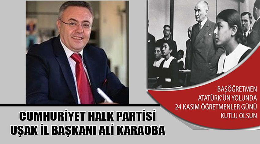 Cumhuriyet Halk Partisi Uşak İl Başkanı Ali Karaoba’nın 24 Kasım Öğretmenler Günü Kutlaması