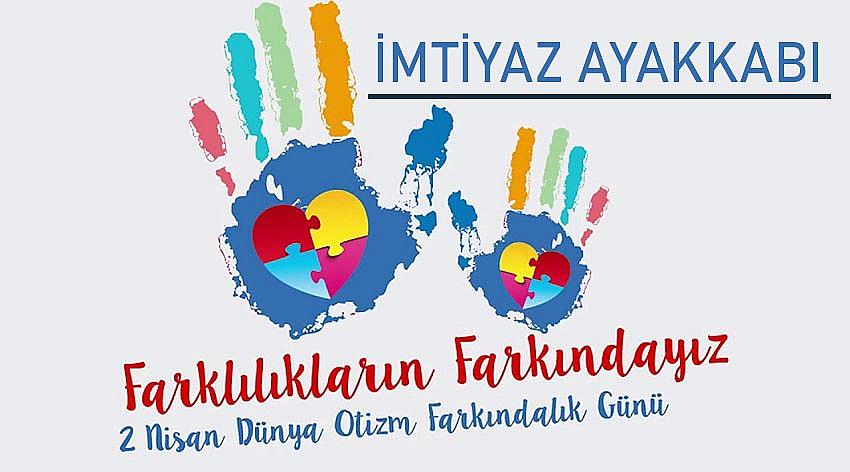 İmtiyaz Ayakkabı 2 Nisan Otizm Farkındalık Günü Mesajı