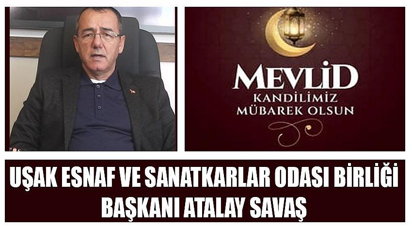 Uşak Esnaf ve Sanatkarlar Odası Birliği Başkanı Atalay Savaş'ın Mevlid Kandili Kutlaması