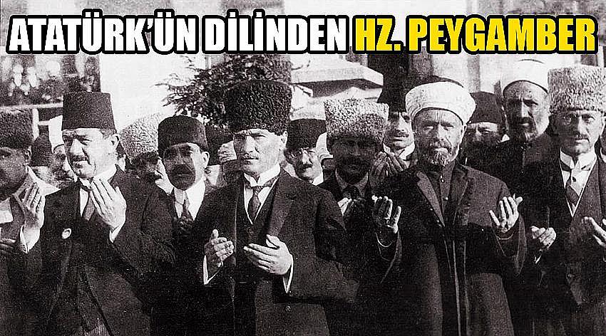Adem Birinci: Atatürk’ün dilinden Hz. Peygamber