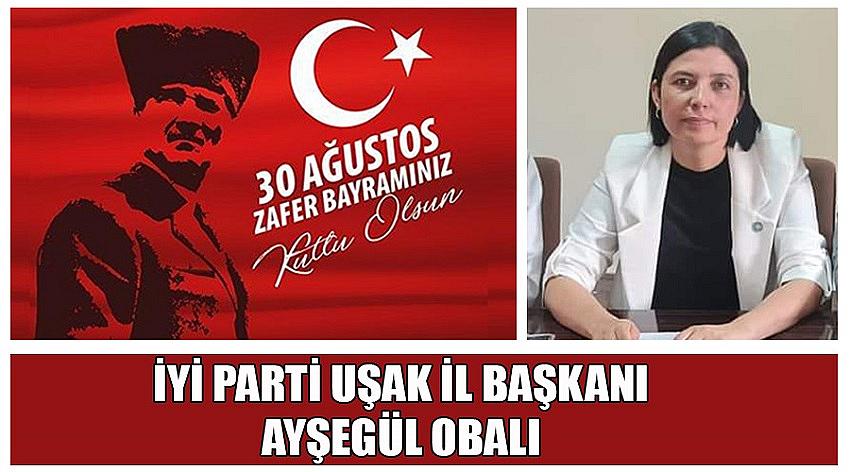 İYİ Parti Uşak İl Başkanı Ayşegül Obalı’nın 30 Ağustos Zafer Bayramı Kutlaması