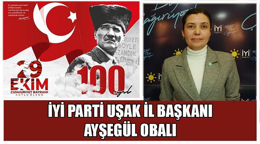 İYİ Parti Uşak İl Başkanı Ayşegül Obalı’nın 29 Ekim Cumhuriyet Bayramı Kutlaması