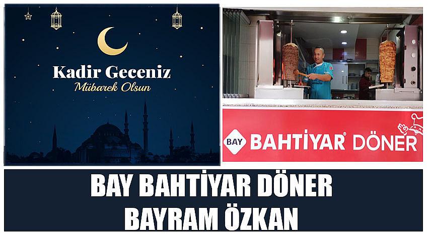 Bay Bahtiyar Döner Firma Sahibi Bayram Özkan’ın Kadir Gecesi Kutlaması