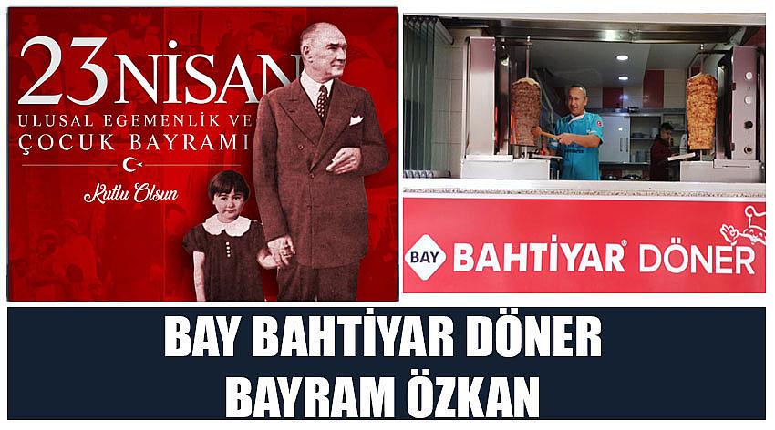 BAY Bahtiyar Döner Firma Sahibi Bayram Özkan’ın  23 Nisan Ulusal Egemenlik ve Çocuk Bayramı Kutlaması