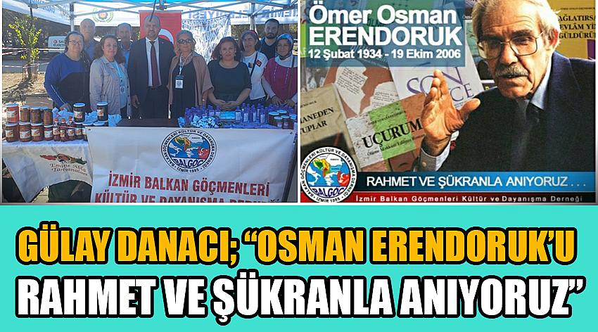 Başkan Gülay Danacı; ‘’Osman Erendoruk’u Rahmet ve Şükranla Anıyoruz’’