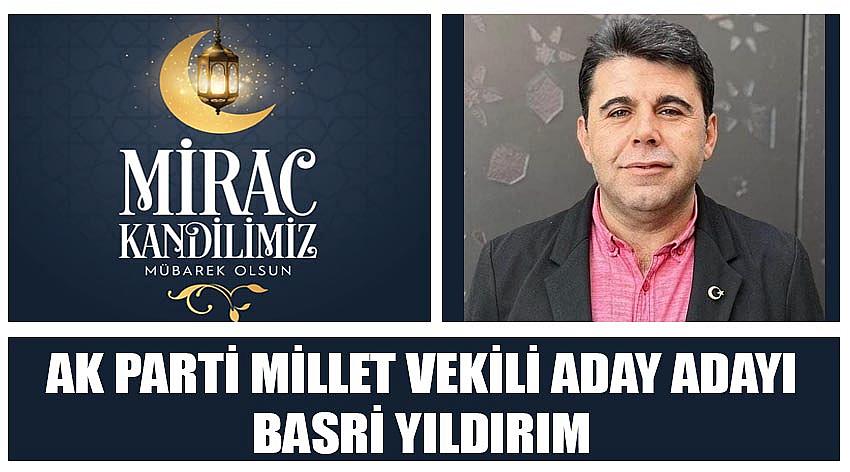 AK Parti Milletvekili Aday Adayı Basri Yıldırım’ın Miraç Kandili Kutlaması