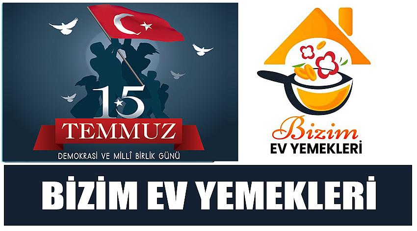 Bizim Ev Yemekleri’nin 15 Temmuz Demokrasi ve Millî Birlik Günü Kutlaması