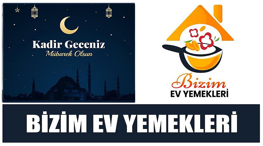 Bizim Ev Yemekleri’nin Kadir Gecesi Kutlaması