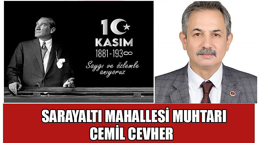 Sarayaltı Mahallesi Muhtarı Cemil Cevher’in 10 Kasım Atatürk’ü Anma Günü Mesajı