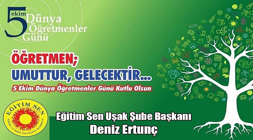 Eğitim Sen Uşak Şube Başkanı Deniz Ertunç'un 5 Ekim Dünya Öğremenler Günü Kutlaması