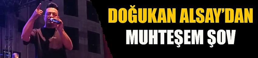 Doğukan Alsay’dan Muhteşem Şov