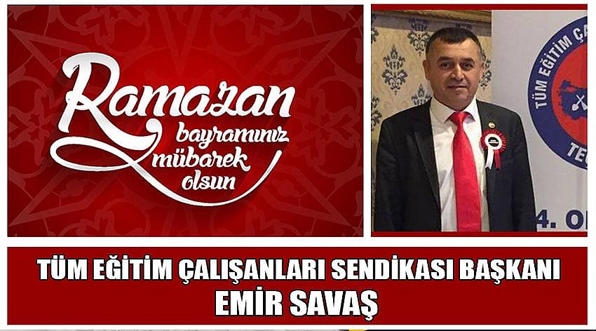 Tüm Eğitim Çalışanları Sendikası Uşak İl Başkanı Emir Savaş'ın Ramazan Bayramı Kutlaması