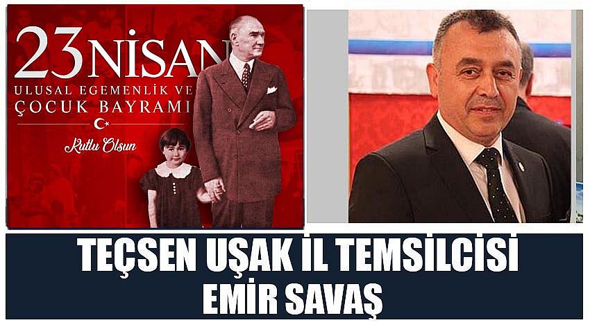 TEÇSEN Uşak İl Temsilcisi Emir Savaş’ın  23 Nisan Ulusal Egemenlik ve Çocuk Bayramı Kutlaması