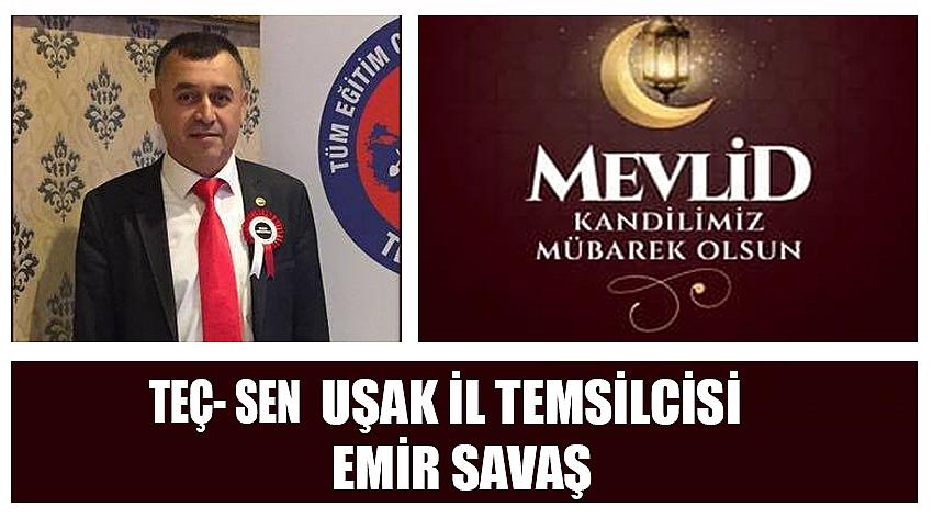 TEÇSEN Uşak İl Temsilcisi Emir Savaş'ın Mevlid Kandili Kutlama Mesajı