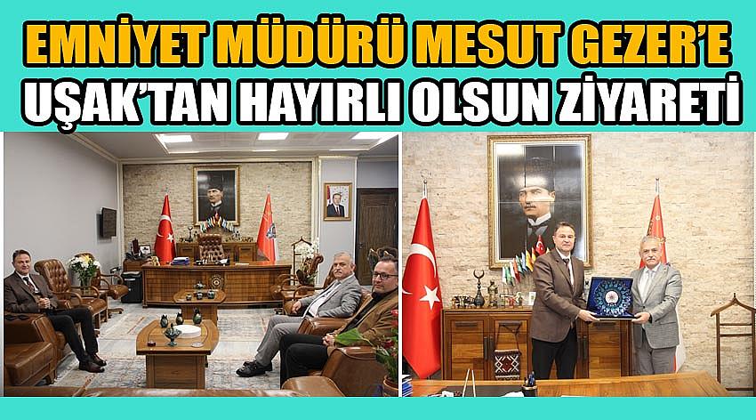 Manisa İl Emniyet Müdürü Mesut Gezer’e Uşak’tan Hayırlı Olsun Ziyareti!