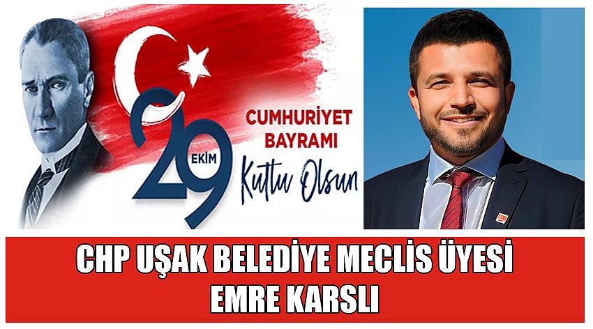 CHP Uşak Belediye Meclis Üyesi Emre Karslı’nın 29 Ekim Cumhuriyet Bayramı Kutlaması