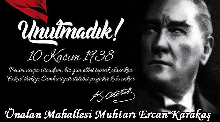 Ünalan Mahallesi Muhtarı Ercan Karakaş'ın 10 Kasım Atatürk’ü Anma Günü Mesajı
