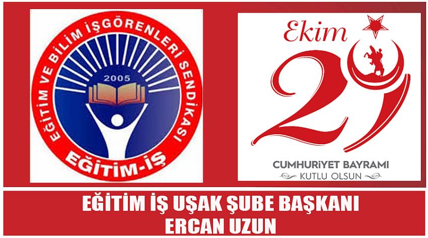 Eğitim İş Uşak Şube Başkanı Ercan Uzun’un 29 Ekim Cumhuriyet Bayramı Kutlaması