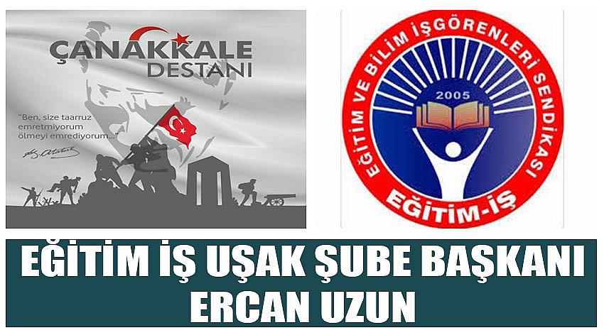 Eğitim İş Uşak Şube Başkanı Ercan Uzun’un 18 Mart Çanakkale Zaferi ve Şehitleri Anma Günü Kutlaması