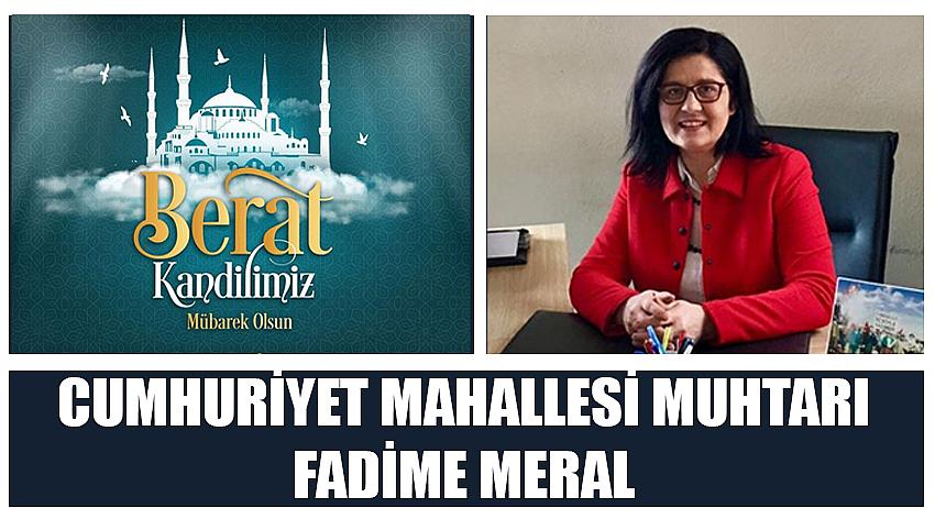 Cumhuriyet Mahallesi Muhtarı Fadime Meral'in Berat Kandili  Kutlaması