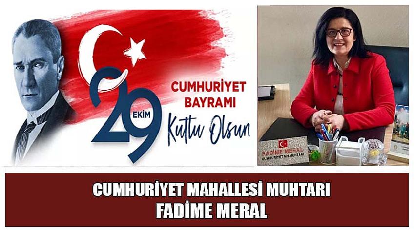 Cumhuriyet Mahallesi Muhtarı Fadime Meral’in 29 Ekim Cumhuriyet Bayramı Kutlaması