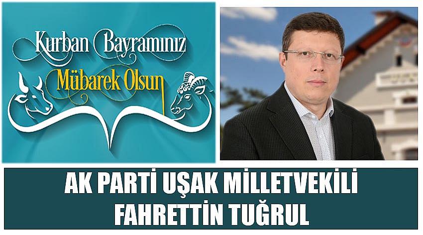 AK Parti Uşak Milletvekili Fahrettin Tuğrul’un Kurban Bayramı Kutlaması