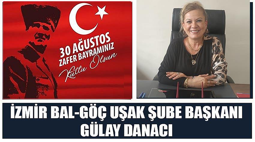 İzmir Bal-Göç Uşak Şube Başkanı Gülay Danacı’nın 30 Ağustos Zafer Bayramı Kutlaması