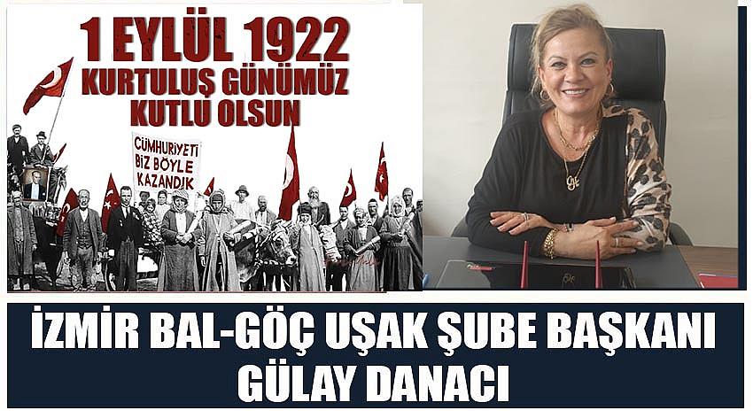  İzmir Bal-Göç Uşak Şube Başkanı Gülay Danacı’nın 1 Eylül Uşak'ın Düşman İşgalinden Kurtuluş Günü Kutlaması