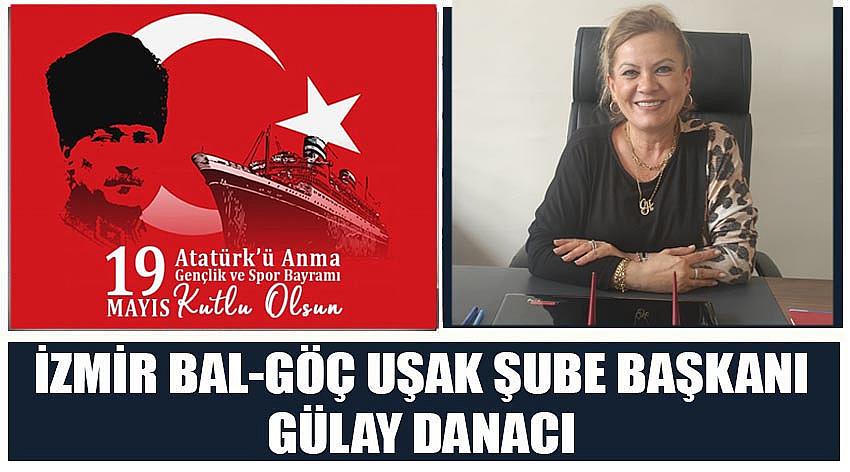 İzmir Bal-Göç Uşak Şube Başkanı Gülay Danacı’nın 19 Mayıs Atatürk'ü Anma, Gençlik ve Spor Bayramı Kutlaması