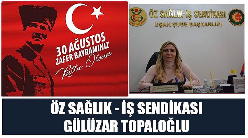 Özsağlık – İş Sendikası Başkanı Gülüzar Topaloğlu'nun 30 Ağustos Zafer Bayramı Kutlaması