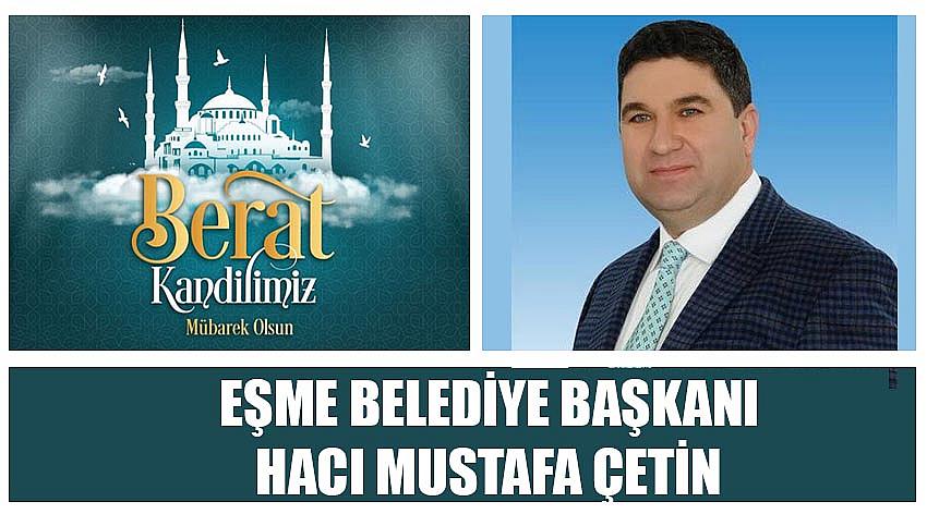 Eşme Belediye Başkanı Hacı Mustafa Çetin’in Berat Kandili Kutlaması