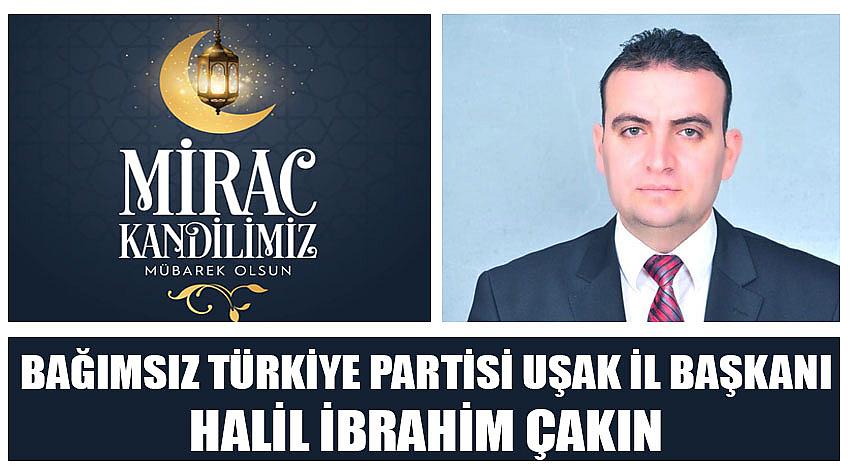 Bağımsız Türkiye Partisi Uşak İl Başkanı Halil İbrahim Çakın'ın  Miraç Kandili  Kutlaması