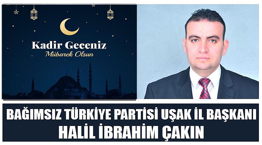 Bağımsız Türkiye Partisi Uşak İl Başkanı Halil İbrahim Çakın'ın  Kadir Gecesi Kutlaması