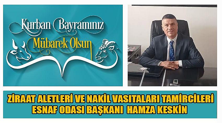 Ziraat Aletleri ve Nakil Vasıtaları Tamircileri Esnaf Odası Başkanı Hamza Keskin'in Kurban Bayramı Kutlaması