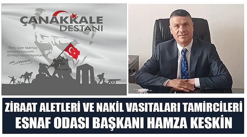 Ziraat Aletleri ve Nakil Vasıtaları Tamircileri Esnaf Odası Başkanı Hamza Keskin'in 18 Mart Çanakkale Zaferi ve Şehitleri Anma Günü Kutlaması