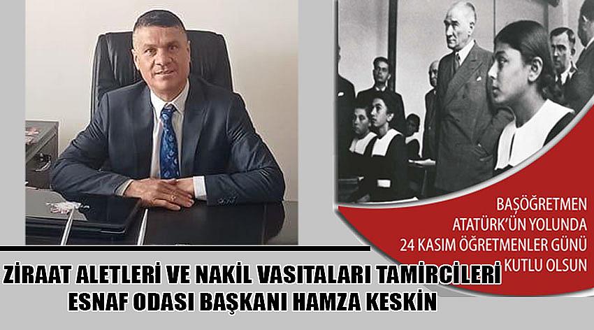 Ziraat Aletleri ve Nakil Vasıtaları Tamircileri Esnaf Odası Başkanı Hamza Keskin'in 24 Kasım Öğretmeler Günü Kutlaması