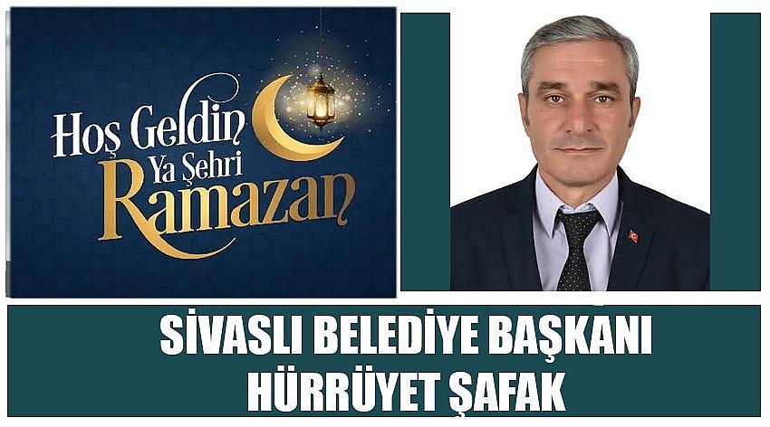 Sivaslı Belediye Başkanı Hürrüyet Şafak’ın Ramazan Ayı Kutlaması