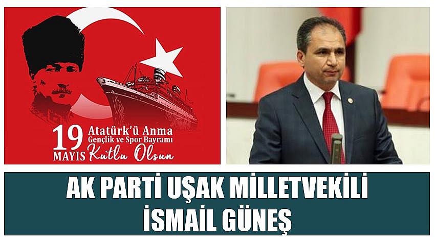 AK Parti Uşak Milletvekili İsmail Güneş’in 19 Mayıs Atatürk'ü Anma, Gençlik ve Spor Bayramı Kutlaması