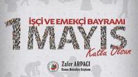 Banaz Belediye Başkanı Zafer Arpacı'nın 1 Mayıs Emek ve Dayanışma Günü Mesajı