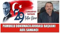 Pamuklu Dokumacılar Odası Başkanı Adil Samancı’nın 29 Ekim Cumhuriyet Bayramı Kutlaması